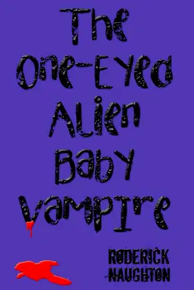 The One-Eyed Alien Baby Vampire poster