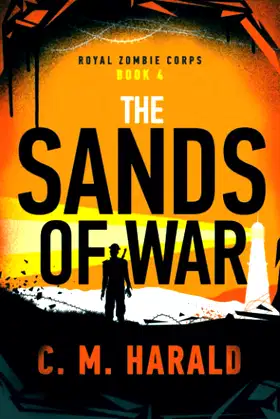 The Sands of War: A Zombie WWI Alternative History (Royal Zombie Corps) poster