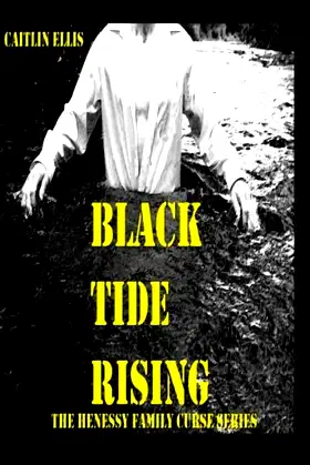 Black Tide Rising: The Henessy Family Curse Series poster