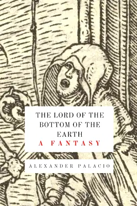 The Lord of the Bottom of the Earth: A Fantasy poster