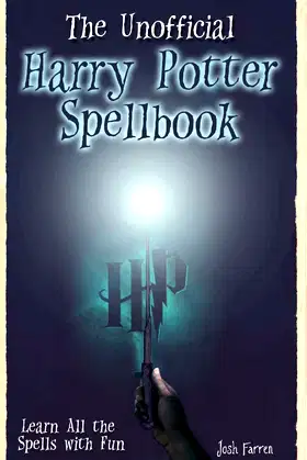 The Unofficial Harry Potter Spellbook: Learn All the Spells with Fun poster