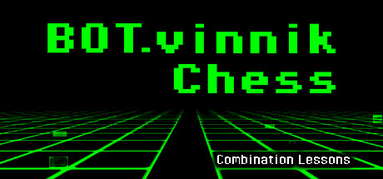 BOT.vinnik Chess: Combination Lessons capsule