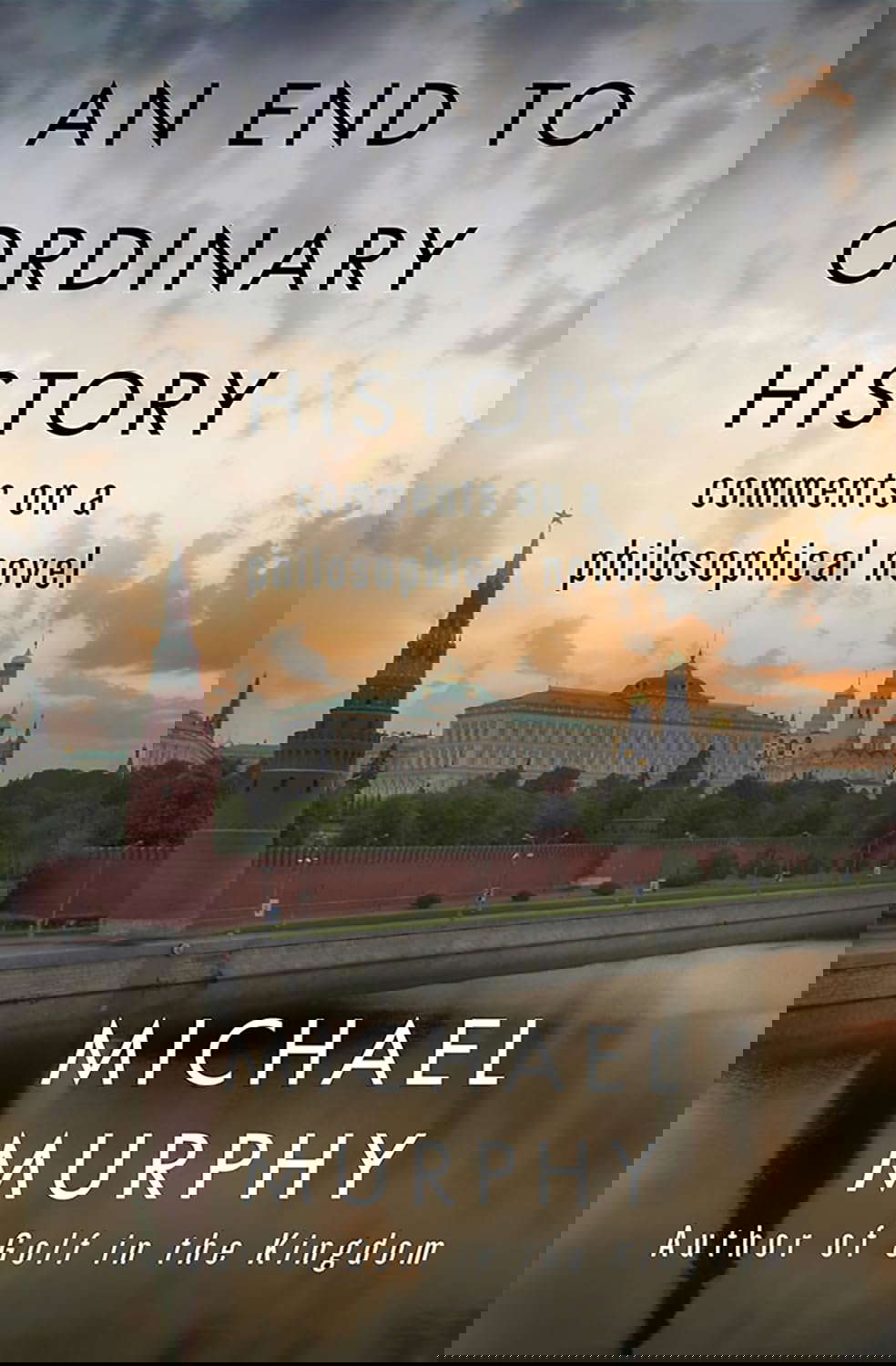 An End to Ordinary History: Comments on a Philosophical Novel poster