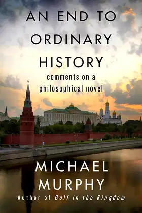 An End to Ordinary History: Comments on a Philosophical Novel poster