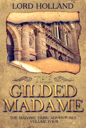 The Gilded Madame: The Madame Timbu Adventures - Volume Four poster