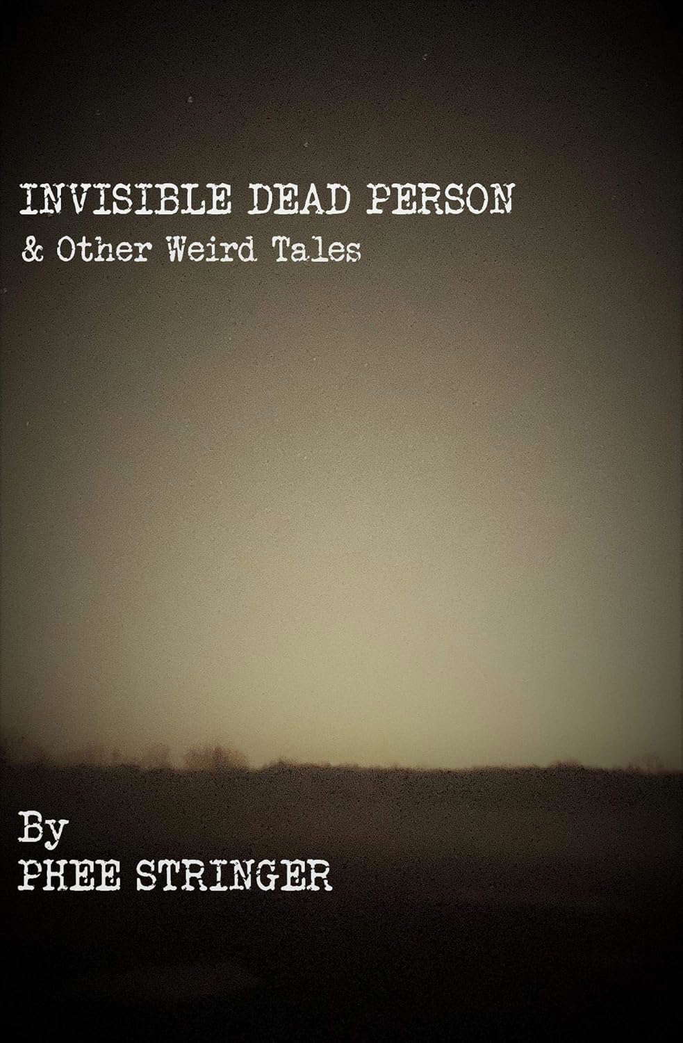 Invisible Dead Person and Other Weird Tales poster