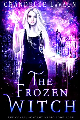 The Frozen Witch (The Coven: Academy Magic) poster