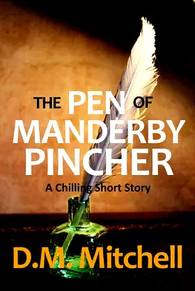The Pen of Manderby Pincher (a chilling short story) poster