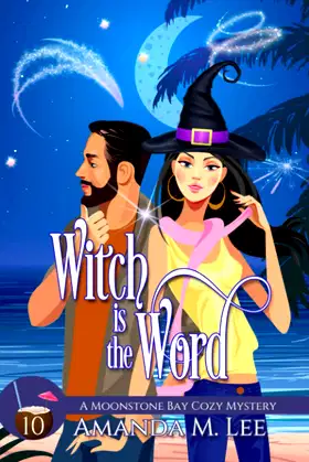 Witch is the Word (A Moonstone Bay Cozy Mystery) poster