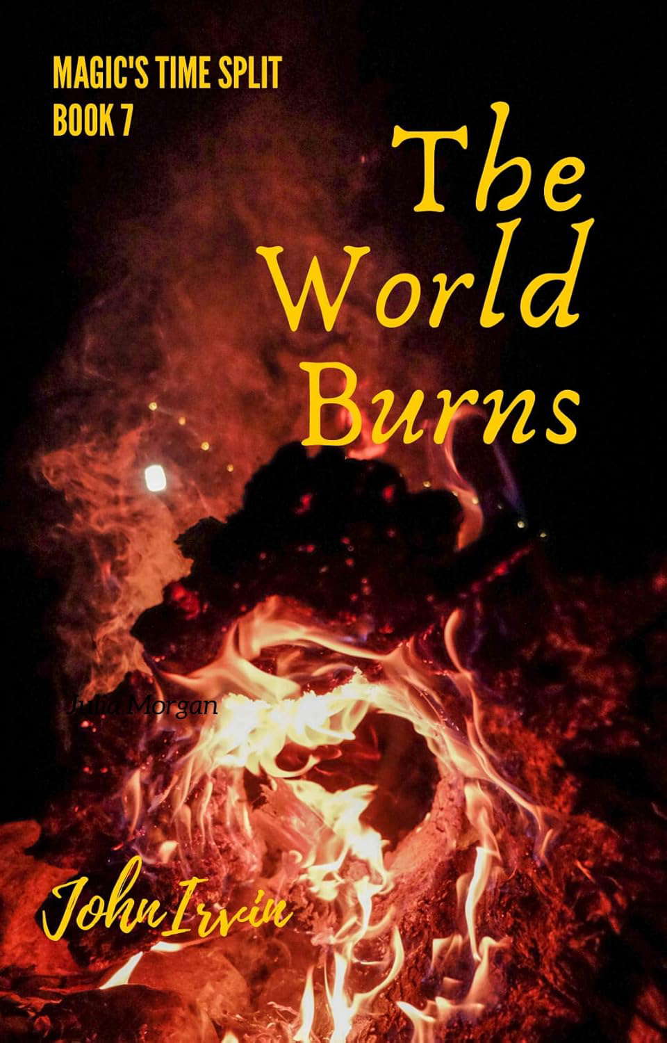 Magic's Time Split, Book 7: The World Burns poster