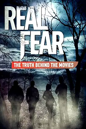 Real Fear: The Truth Behind the Movies poster