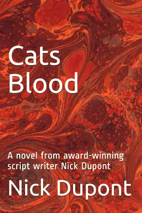 Cats Blood: A novel from award-winning script writer Nick Dupont poster