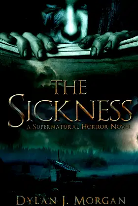 The Sickness: A Supernatural Horror Novel poster