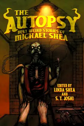 The Autopsy: Best Weird Stories of Michael Shea poster