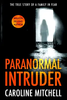 Paranormal Intruder: The True Story of a Family in Fear poster