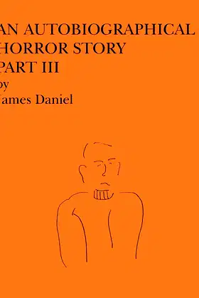 An Autobiographical Horror Story Part III poster