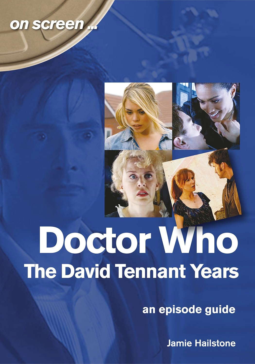Doctor Who: The David Tennant Years: An Episode Guide (On Screen) poster