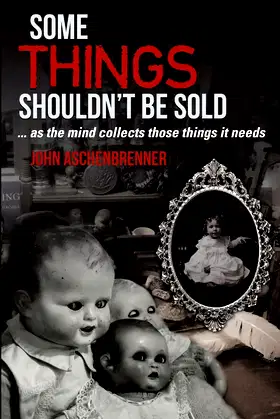 Some Things Shouldn't Be Sold... As the Mind Collects Those Things It Needs poster