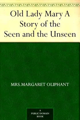 Old Lady Mary A Story of the Seen and the Unseen poster
