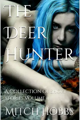 The Deer Hunter: A Collection of Short Stories Volume 4 poster