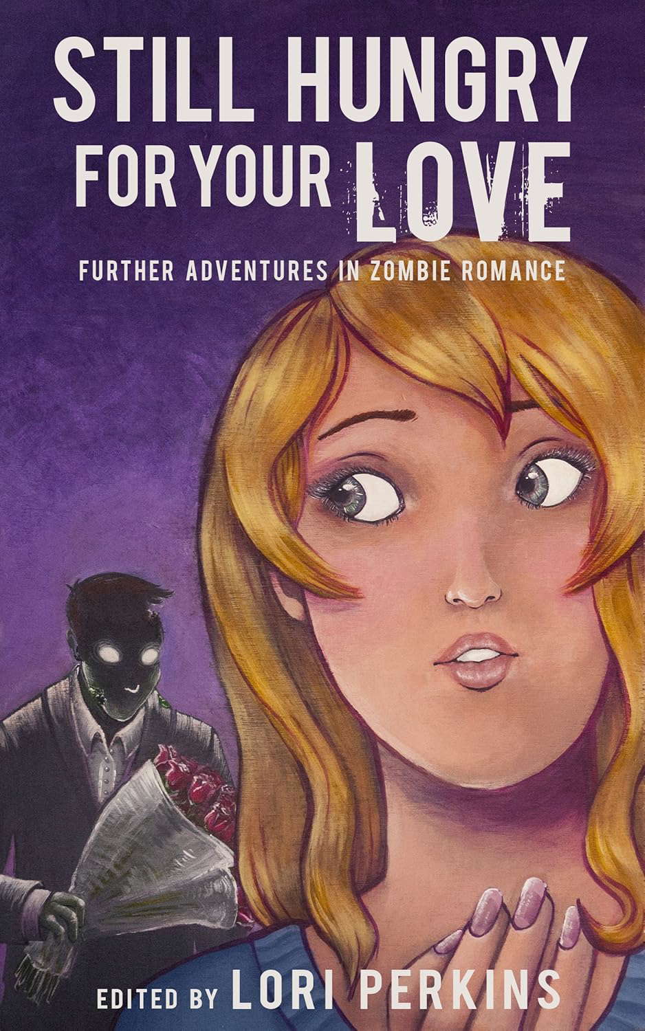 Still Hungry for Your Love: Further Adventures in Zombie Romance poster