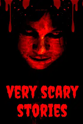 Very Scary Stories: 50 Real Scary Short Stories poster