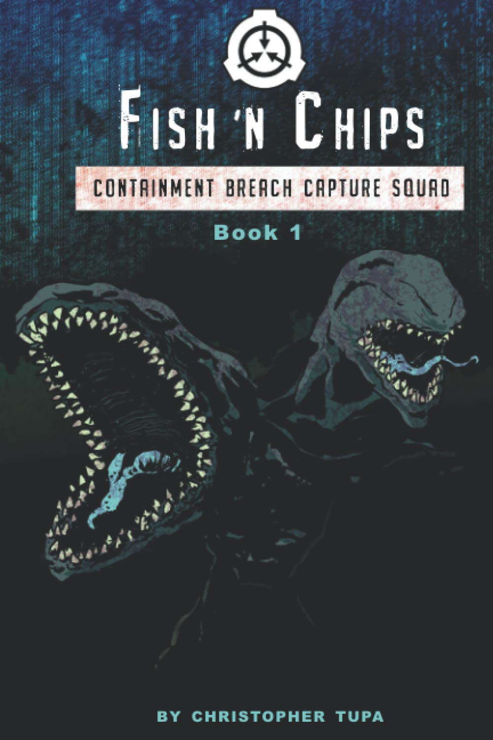Fish ‘n Chips: Containment Breach Capture Squad Book #1 poster