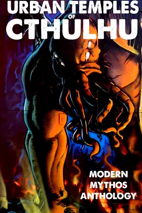 Urban Temples of Cthulhu - Modern Mythos Anthology poster
