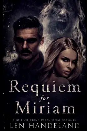 Requiem for Miriam: A murder, crime drama, paranormal novel poster