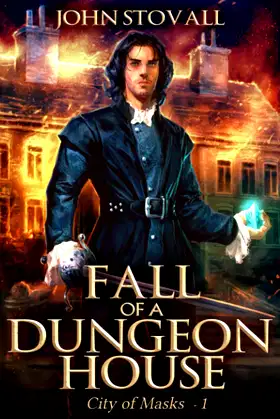 Fall of a Dungeon House: A litRPG Story (City of Masks) poster