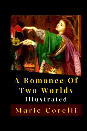 A Romance Of Two Worlds Illustrated: Fiction, Horror poster