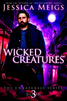 Wicked Creatures (The Unnaturals) poster