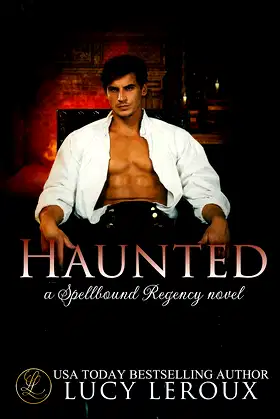 Haunted: A Spellbound Regency Novel poster