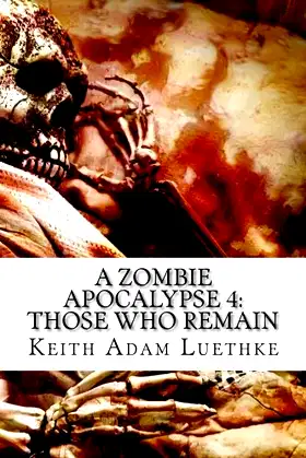 A Zombie Apocalypse 4: Those Who Remain poster