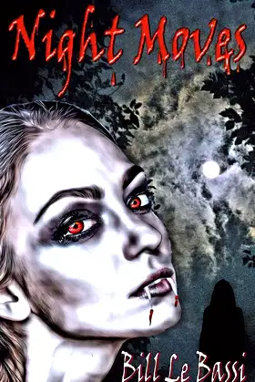 Night Moves: What is the price for loving a vampire? poster