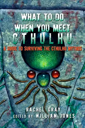 What to Do When You Meet Cthulhu: A Guide to Surviving the Cthulhu Mythos poster