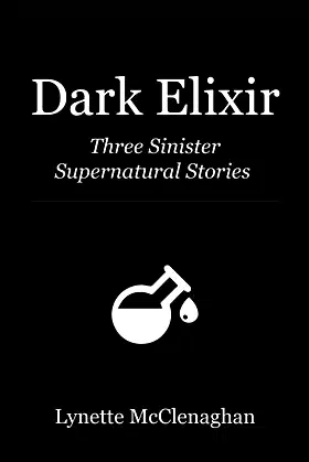 Dark Elixir: 3 Sinister Supernatural Stories poster