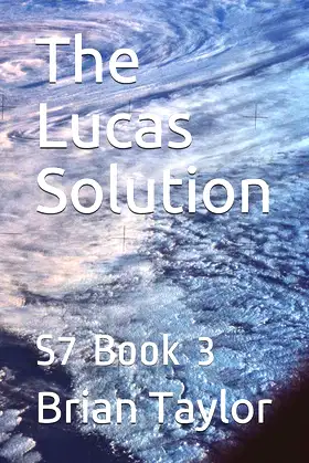 The Lucas Solution: S7 Book 3 (S7 The Condition Of Subject 7) poster