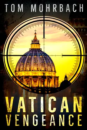 Vatican Vengeance (A COLTON BISHOP NOVEL) poster