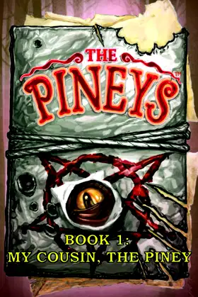 The Pineys: Book 1: My Cousin, the Piney poster