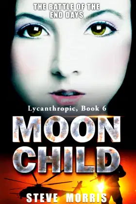 Moon Child: The Battle of the End Days (Lycanthropic) poster