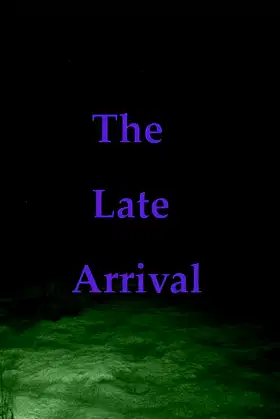 The Late Arrival poster