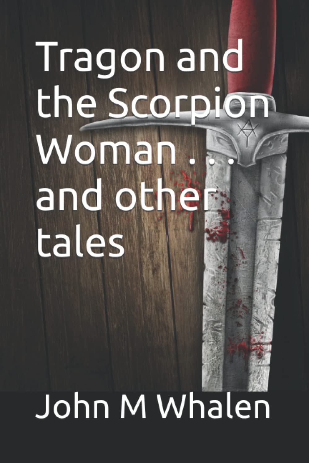 Tragon and the Scorpion Woman . . . and other tales poster