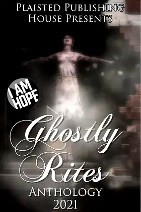 Ghostly Rites Anthology 2021: Plaisted Publishing House Presents poster
