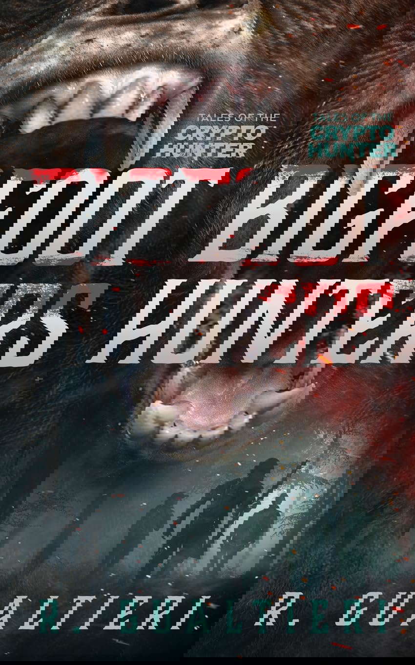 Bigfoot Hunters: A Cryptid Thriller (Tales of the Crypto Hunter) poster