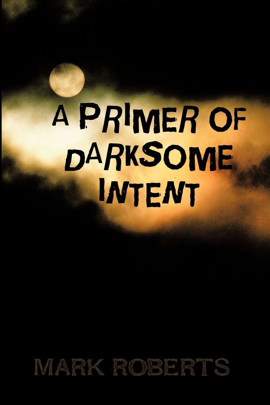A Primer of Darksome Intent poster