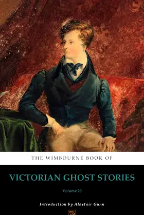 The Wimbourne Book of Victorian Ghost Stories: Volume 20 poster