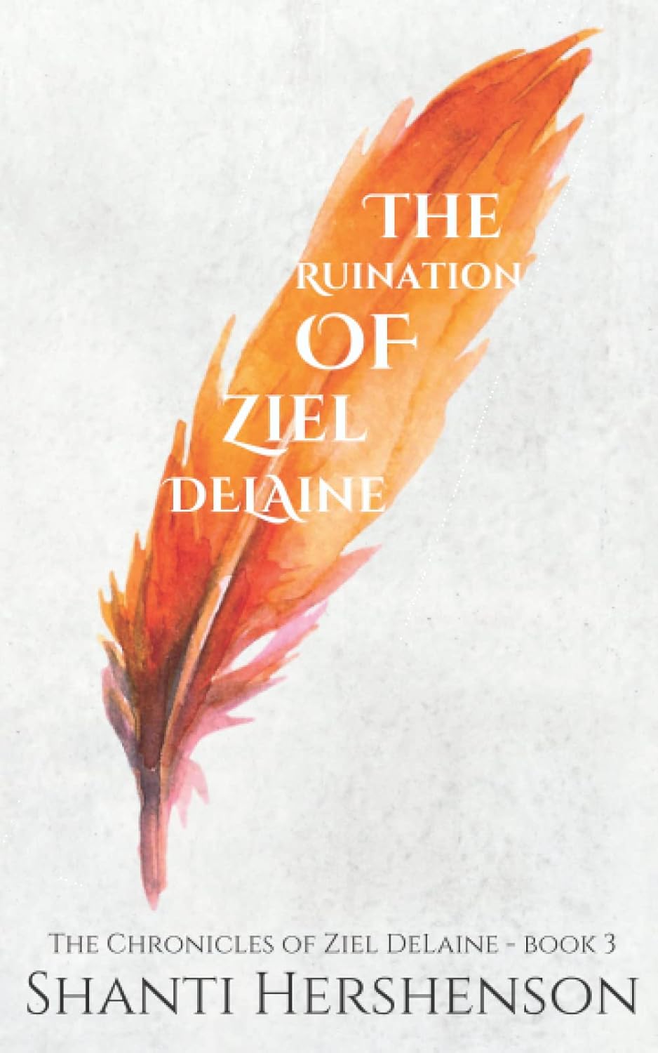 The Ruination of Ziel DeLaine (The Chronicles of Ziel DeLaine) poster