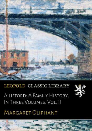Ailieford: A Family History. In Three Volumes. Vol. II poster