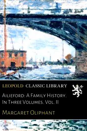 Ailieford: A Family History. In Three Volumes. Vol. II poster